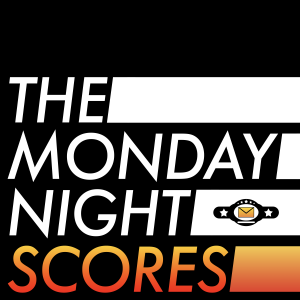 The Monday Night Scores Wrestling Podcast