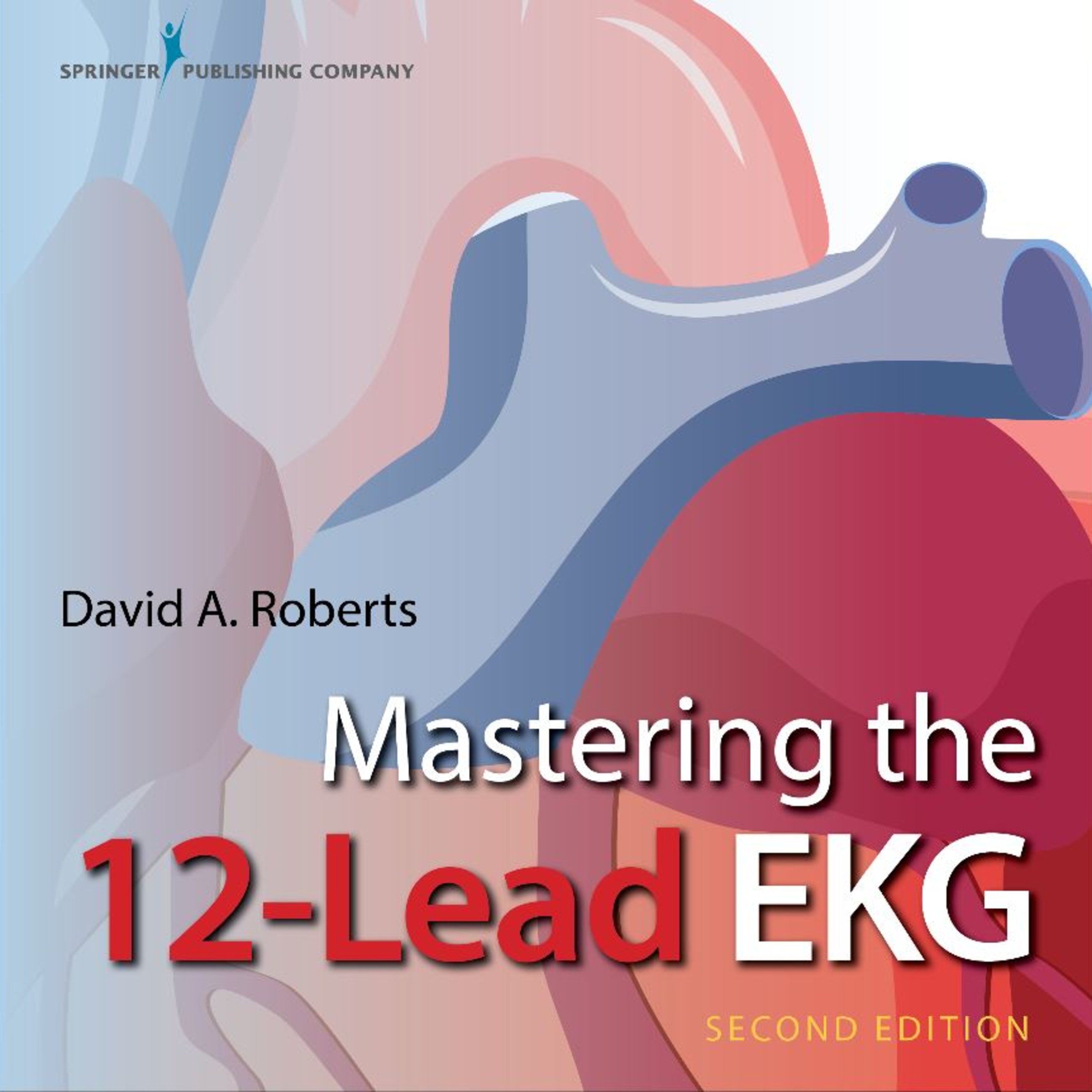 Mastering the 12 Lead EKG