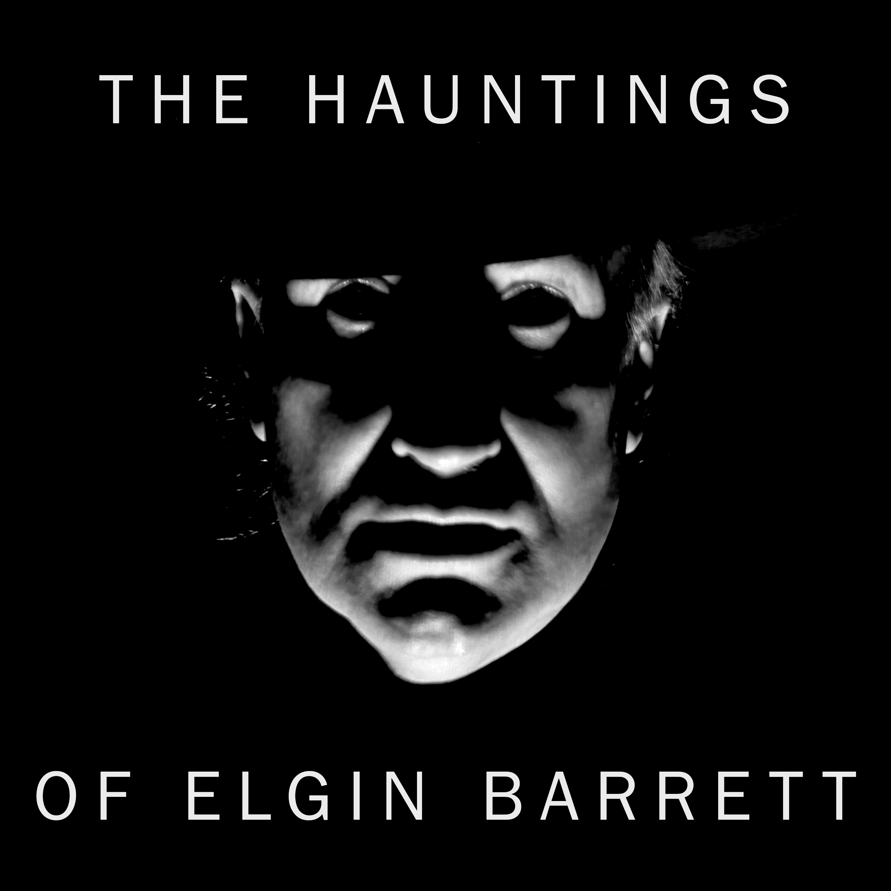 The Hauntings of Elgin Barrett