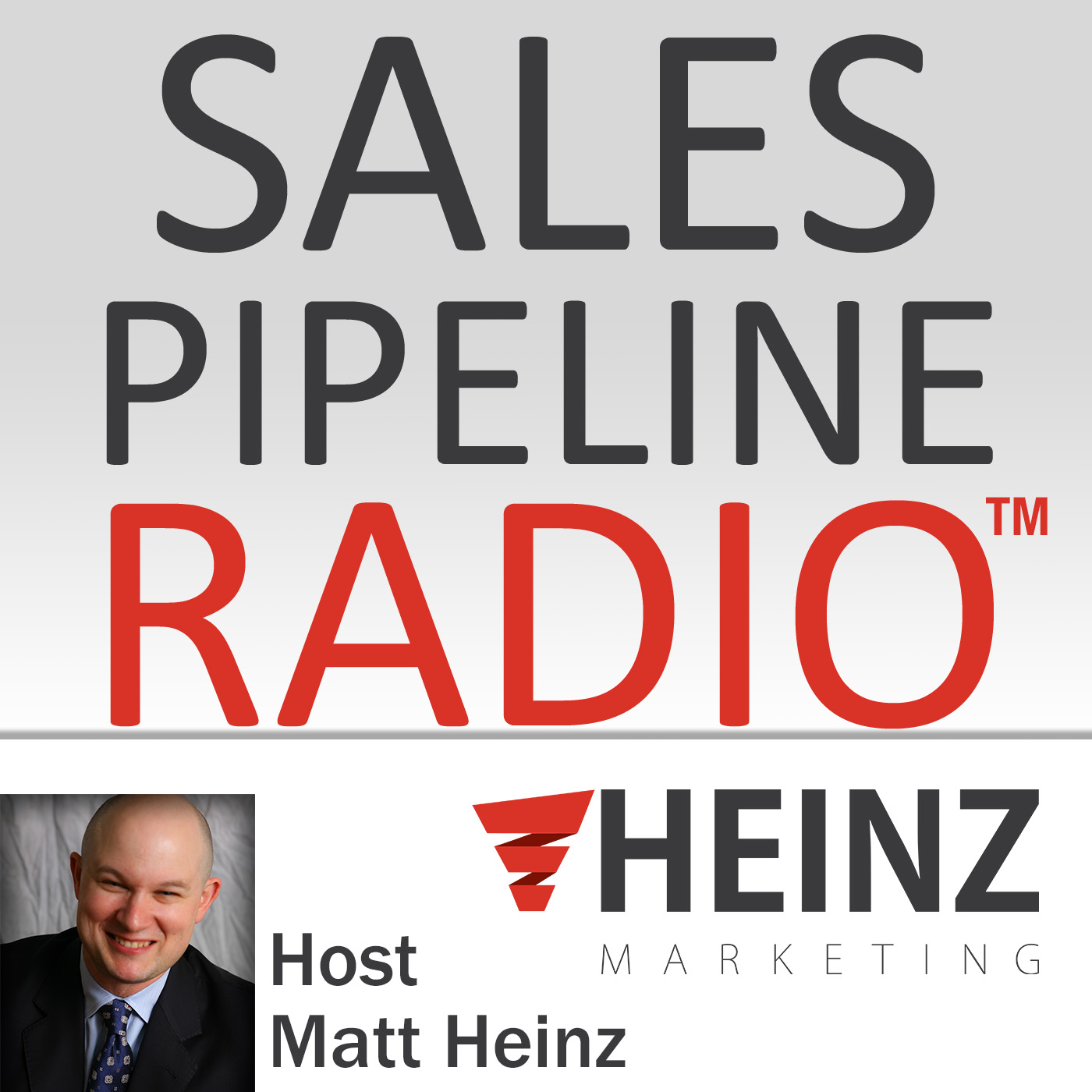 Sales Pipeline Radio:Matt Heinz, Heinz Marketing