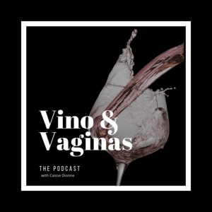 Vino & Vaginas: The Podcast