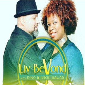 Liv Beyond with Dino and Nikei Salas