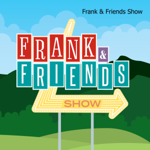 Frank & Friends Show