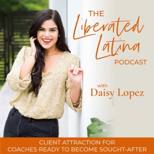 The Liberated Latina Podcast - Marketing, Energetics, & Visibility for Women of Color Coaches