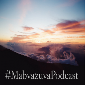 Mabvazuva Podcast, Episode 1