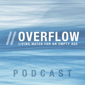 Overflow: Sabbath— Part 2 with Ruth Haley Barton and Rich Kannwischer