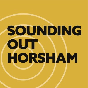 Sounding Out Horsham