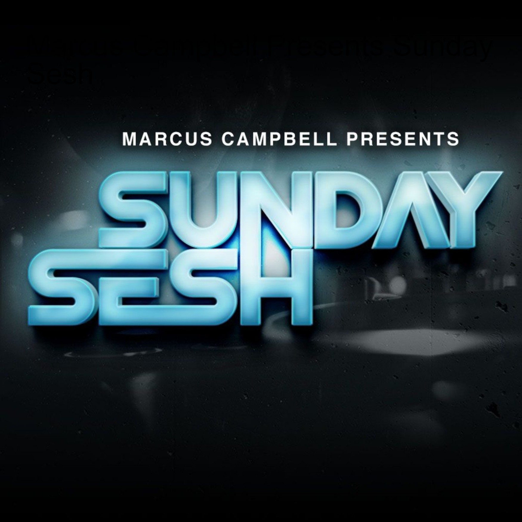 Marcus Campbell Presents Sunday Sesh