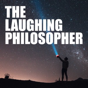 The Laughing Philosopher's Podcast