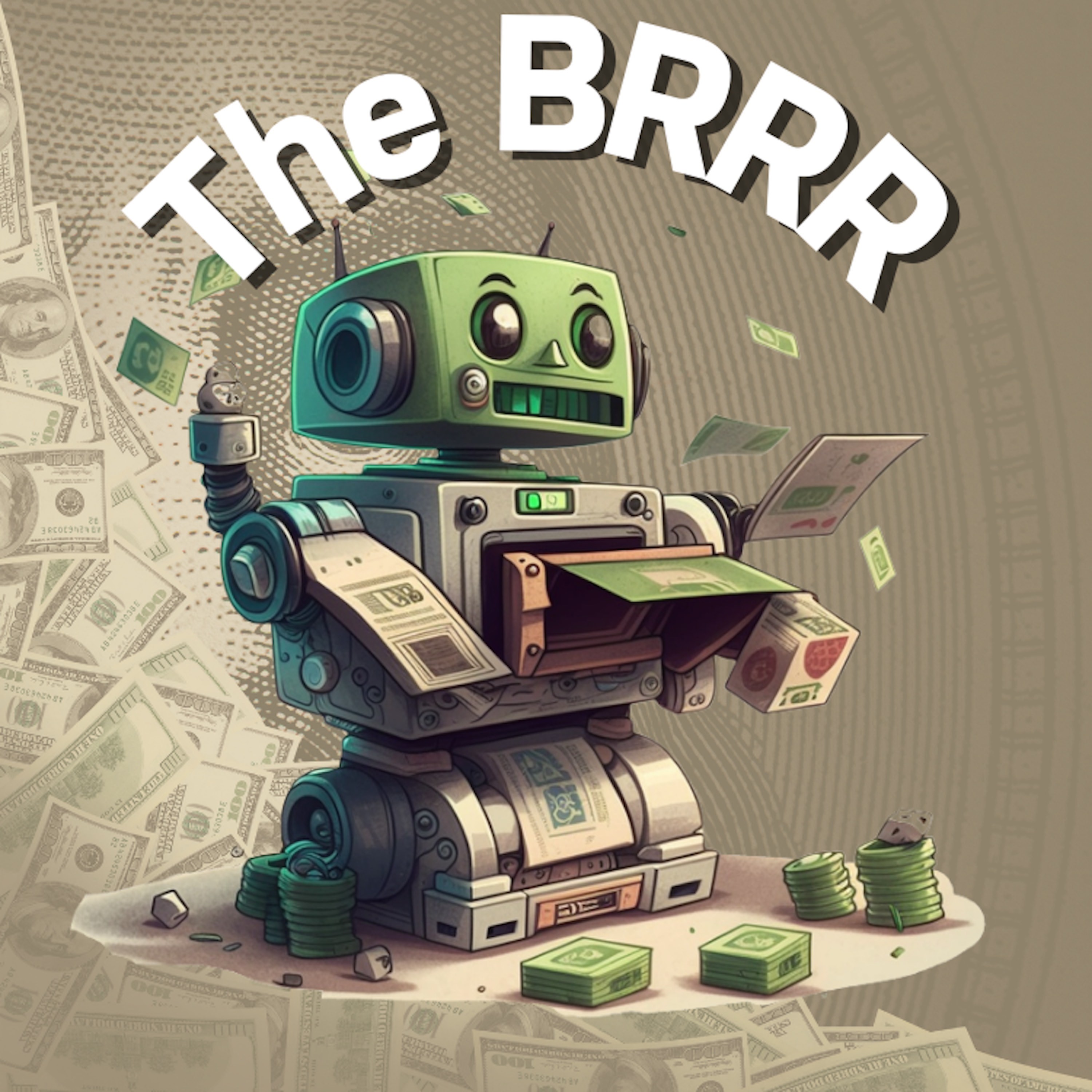 Money Printer Go BRRR Podcast