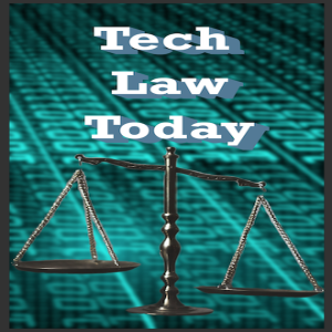The Tech Law Today Podcast