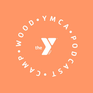 Camp Wood YMCA Podcast