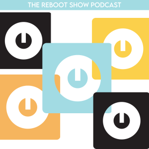 The Reboot Show Podcast