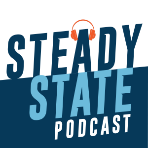 Steady State Podcast