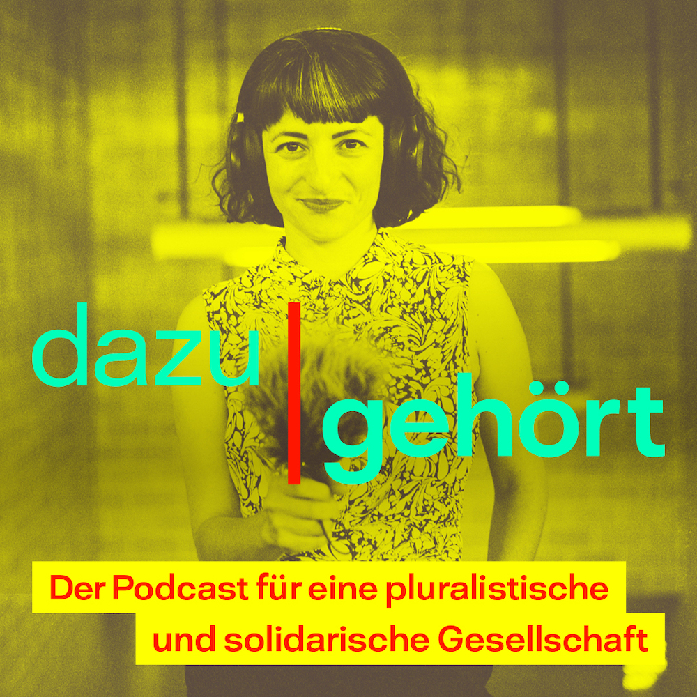 dazugehört – Der Podcast für eine pluralistische und solidarische Gesellschaft