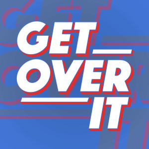 Get Over It: Episode 1 Preview