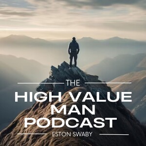 The High Value Man Podcast Introduction