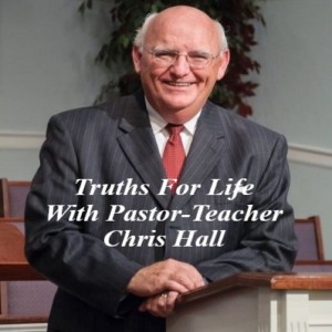 Truths for Life with Pastor-Teacher Chris Hall