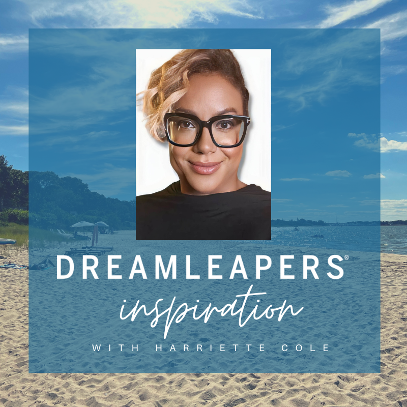 Dreamleapers® Inspiration with Harriette Cole