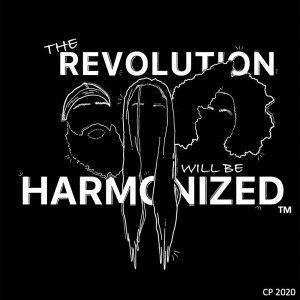 The Revolution Will Be Harmonized Podcast
