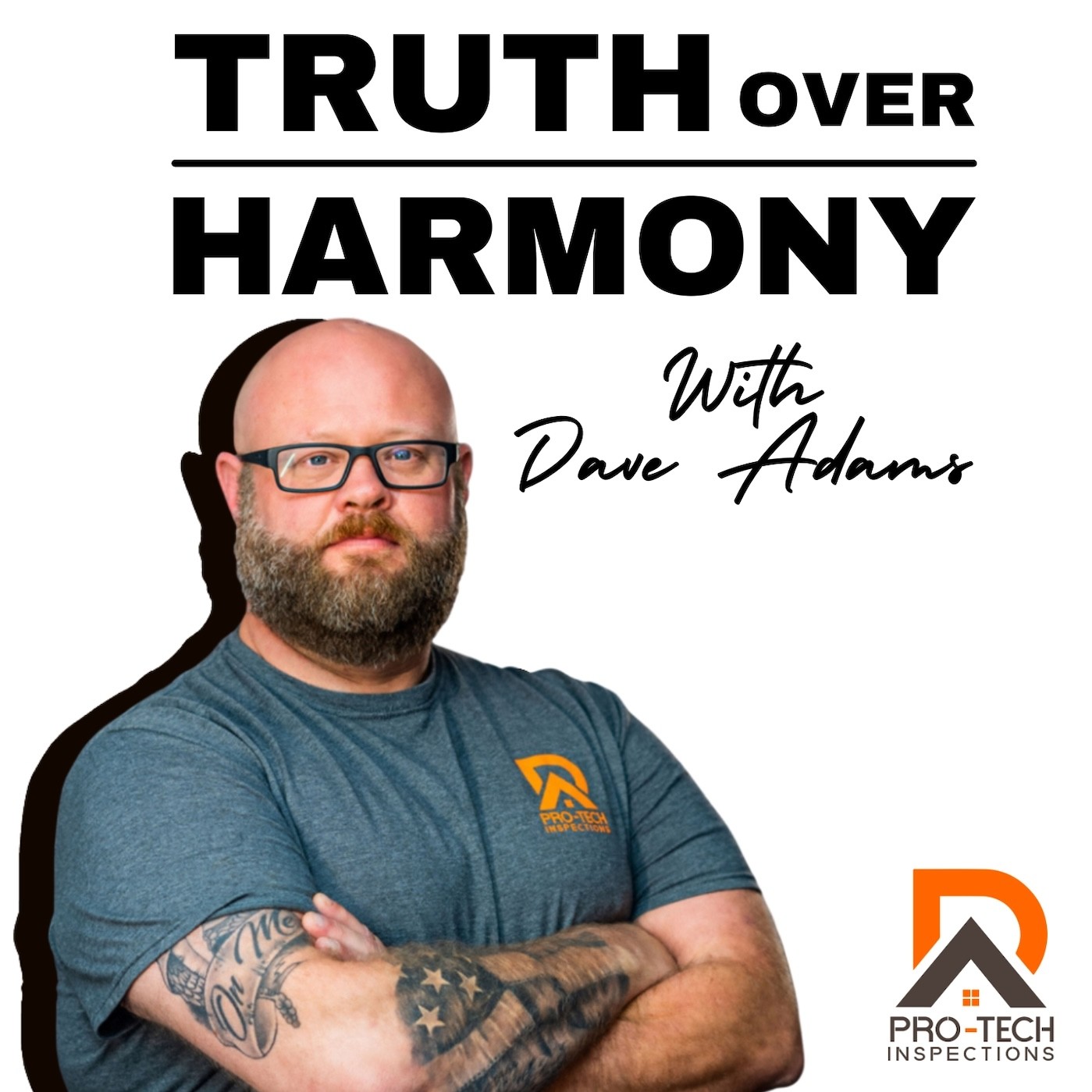 Truth Over Harmony - Pro-Tech Inspections