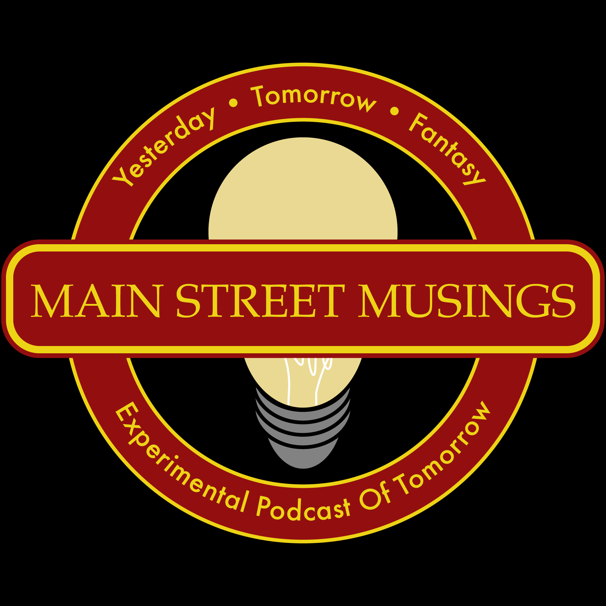 Main Street Musings: The Experimental Podcast of Tomorrow