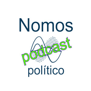 El Podcast de Nomos Político