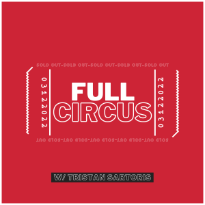 Full Circus w/ Tristan Sartoris