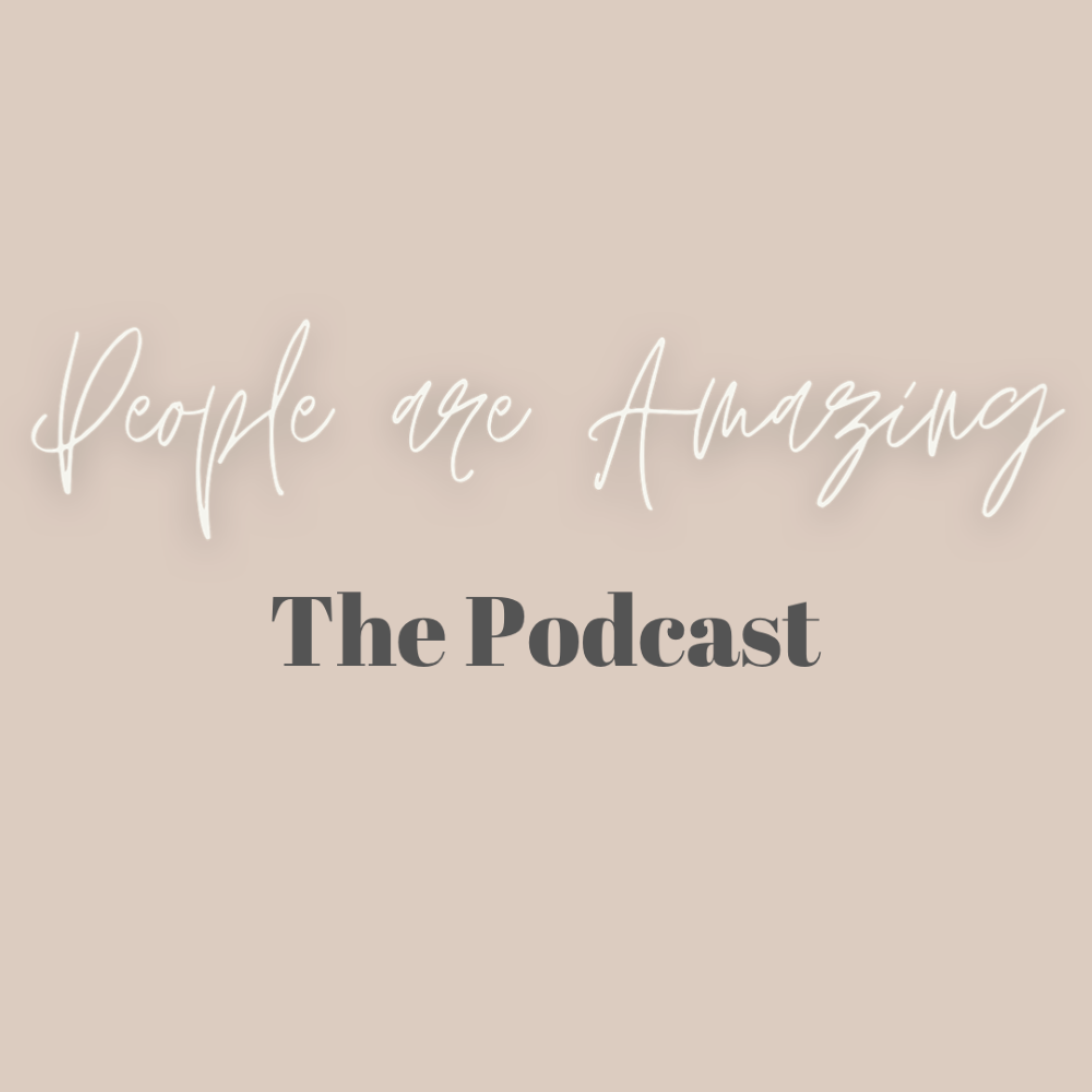 People are Amazing, The Podcast