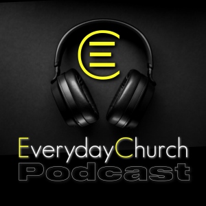 The Everyday Church Podcast