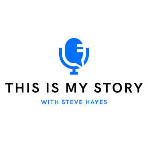 This Is My Story with Steve Hayes