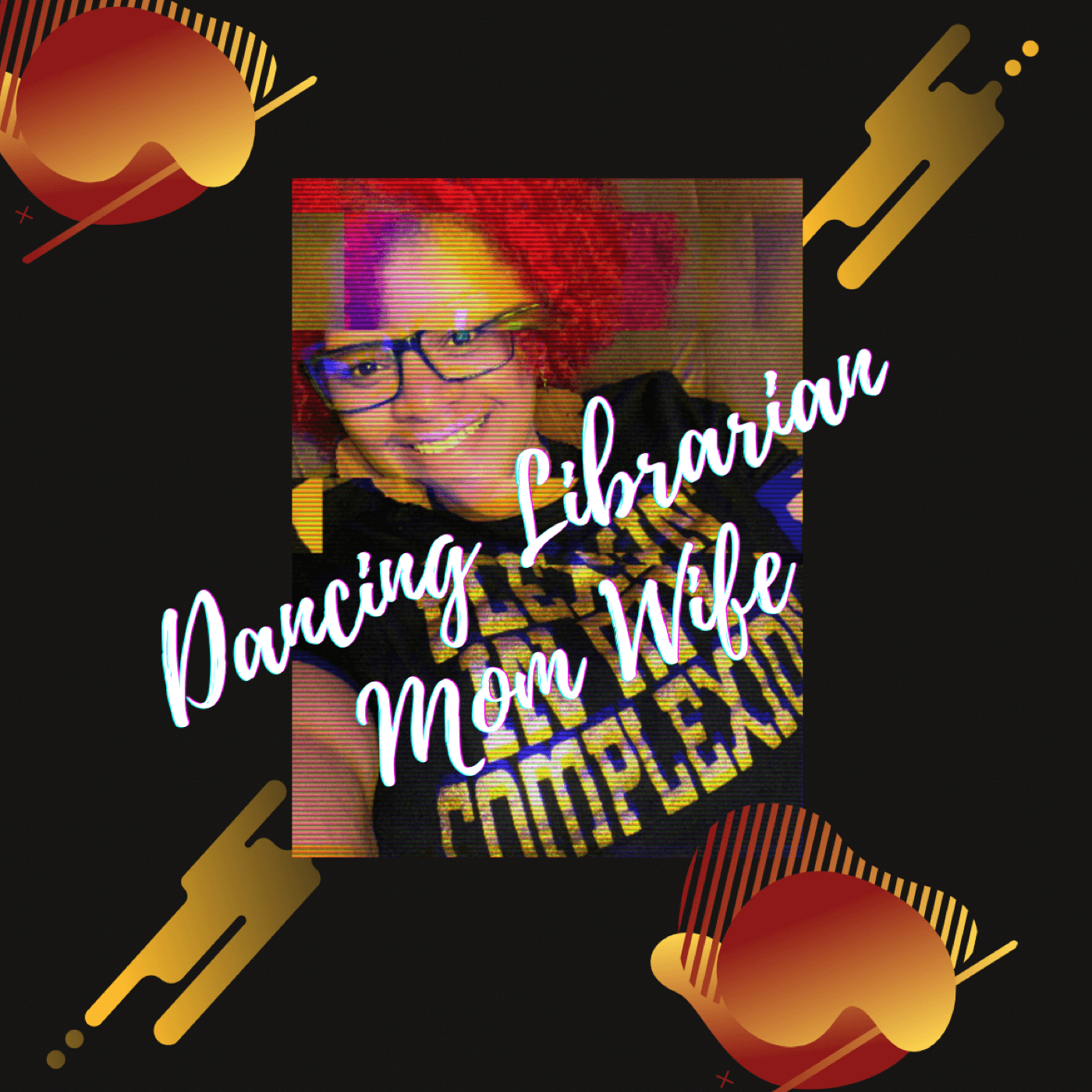 The DancingLibrarianMomWife's Podcast