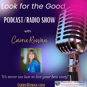 Look for the Good with Mindset Coach Carrie Rowan