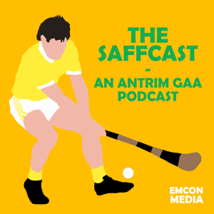 The Saffcast | An Antrim GAA Podcast