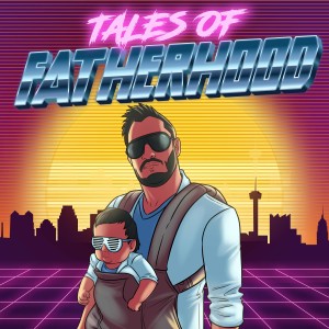 The Tales of Fatherhood Podcast