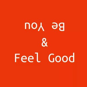 The Be You And Feel Good Podcast