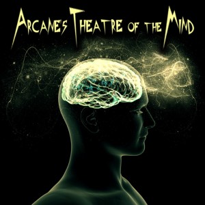 Arcane’s Theatre of the Mind