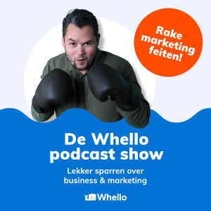 De Whello podcast show | Marketing (Nederlandstalig)