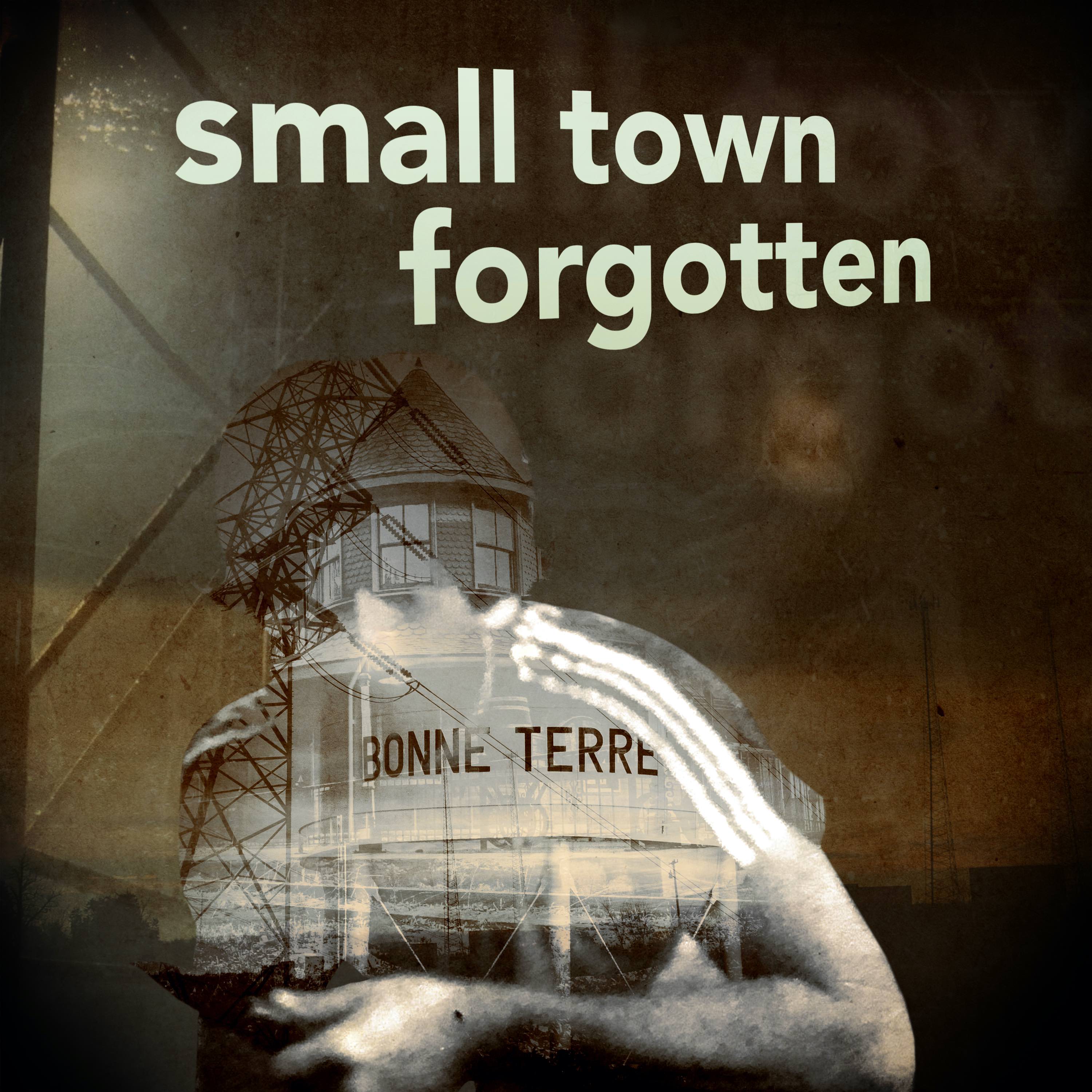 Small Town Forgotten