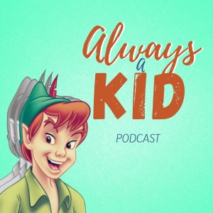 Always a Kid Podcast