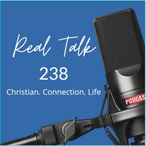 The Real Talk 238 Podcast