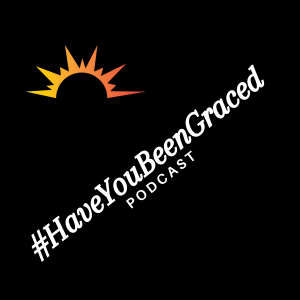 #HaveYouBeenGraced with Nasir Spann Episode 019