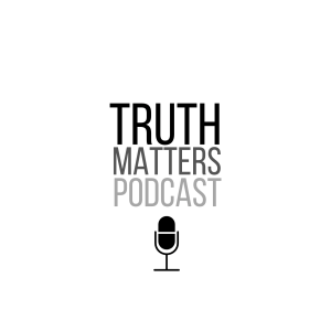 Truth Matters Podcast