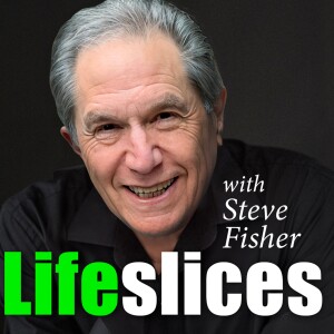 Lifeslices with Steve Fisher