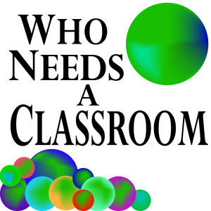 Who Needs A Classroom Podcast