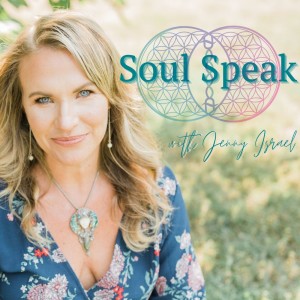 Soul Speak with Jenny Israel