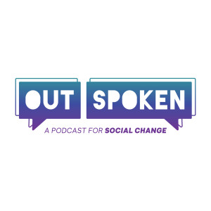 Outspoken: A Podcast for Social Change