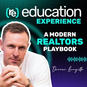 The (RE)-Education Experience | A Modern Realtor’s Playbook by Darren Langille