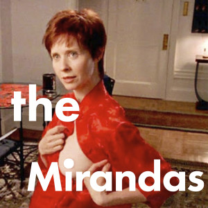 S5 E6: Critical Condition... The Mirandas’ 100th EPISODE!